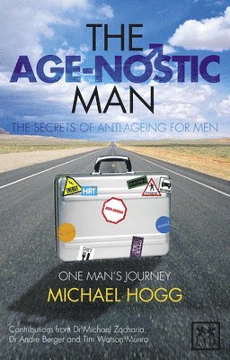 Michael A. Hogg - The Age-nostic Man, Häftad