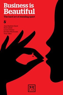 Jean-Batiste Danet, Nick Liddell, Lynne Dobney - Business Is Beautiful, Häftad