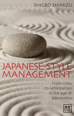 bokomslag Japanese-Style Management: From Crisis to Reformation in the Age of Abenomics