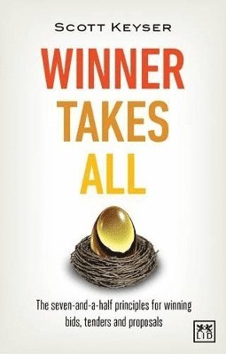 bokomslag Winner Takes All: Seven-And-A-Half Principles for Winning Bids, Tenders and Propsals