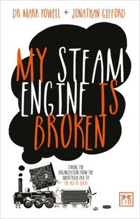 bokomslag My Steam Engine is Broken