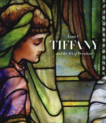 bokomslag Louis C. Tiffany and the Art of Devotion