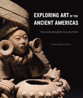 Exploring Art of the Ancient Americas: The John Bourne Collection 1