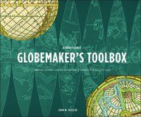 bokomslag A Renaissance Globemaker's Toolbox & the Naming of America