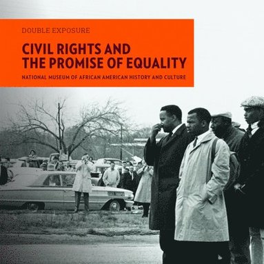 bokomslag Double Exposure: Civil Rights and the Promise of Equality