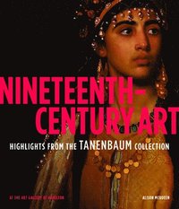 bokomslag Nineteenth-Century Art: Highlights from the Tanenbaum Collection