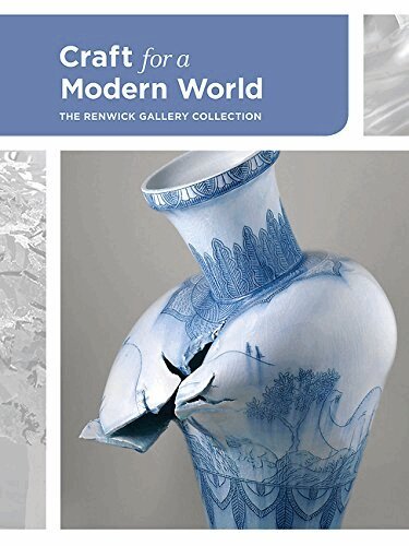 Nora Atkinson, Renwick Gallery - Craft for a Modern World: The Renwick Gallery Collection, Inbunden