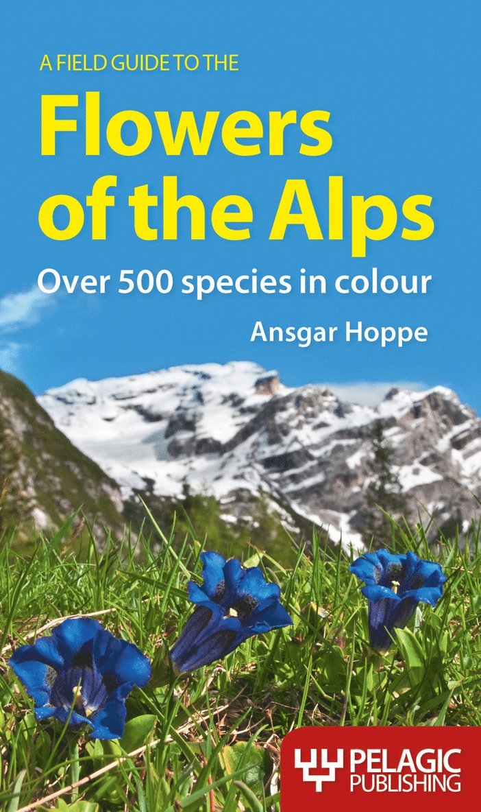 Field Guide to the Flowers of the Alps
