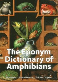 bokomslag The Eponym Dictionary of Amphibians