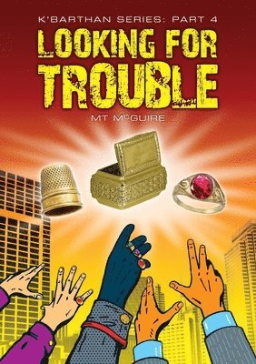 Looking for Trouble: Part 4 K'Barthan Trilogy 1