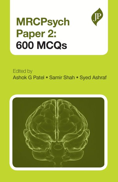 Ashok G Patel, Samir Shah, Syed Ashraf - MRCPsych Paper 2: 600 MCQs, Häftad
