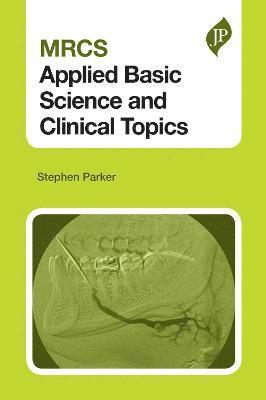 MRCS Applied Basic Science and Clinical Topics 1