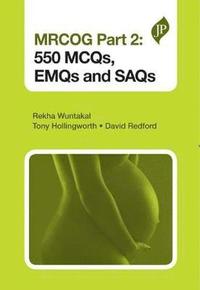 bokomslag MRCOG Part 2: 550 MCQs, EMQs and SAQs