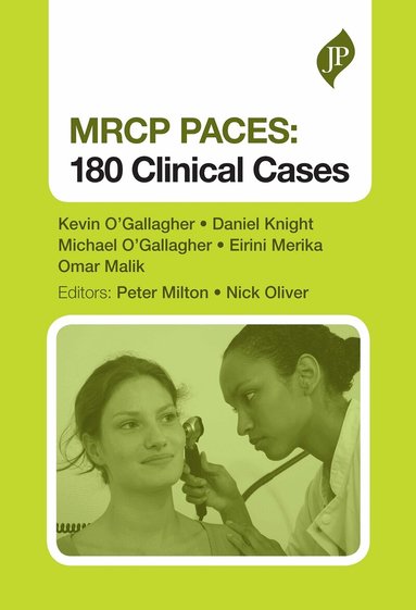 Kevin O'Gallagher, Daniel Knight, Michael O'Gallagher, Eirini Merika, Omar Malik, Peter Milton, Nick Oliver - MRCP PACES: 180 Clinical Cases, Häftad