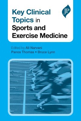 Ali Narvani, Panos Thomas, Bruce Lynn - Key Clinical Topics in Sports and Exercise Medicine, Häftad