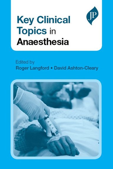 Roger Langford, David Ashton-Cleary - Key Clinical Topics in Anaesthesia, Häftad