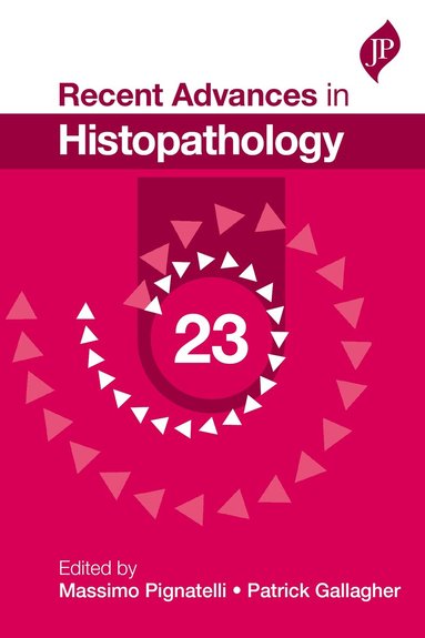 Massimo Pignatelli, Patrick Gallagher - Recent Advances in Histopathology: 23, Häftad