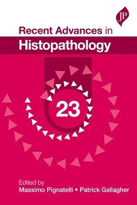 Massimo Pignatelli, Patrick Gallagher - Recent Advances in Histopathology: 23, Häftad