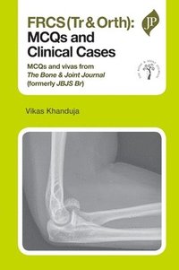 bokomslag FRCS(Tr & Orth): MCQs and Clinical Cases
