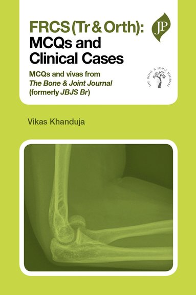 bokomslag FRCS(Tr & Orth): MCQs and Clinical Cases