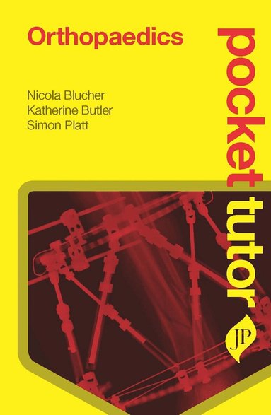 Nicola Blucher, Katherine Butler, Simon Platt - Pocket Tutor Orthopaedics, Häftad