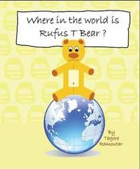 bokomslag Where in the World is Rufus T Bear?