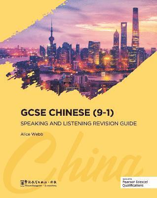 Alice Webb - GCSE Chinese (9-1) Speaking and Listening Revision Guide, Häftad