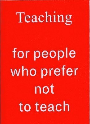 Teaching For People Who Prefer Not To Teach 1