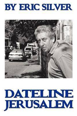 By Eric Silver, Dateline: Jerusalem