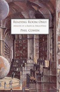 bokomslag Reading Room Only, Memoir of a Radical Bibliophile