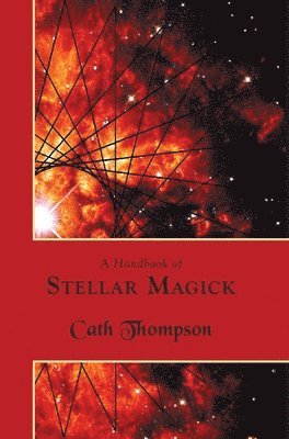 Cath Thompson - Handbook of Stellar Magick, Inbunden