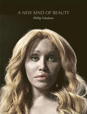 Phillip Toledano - New Kind Of Beauty, Inbunden