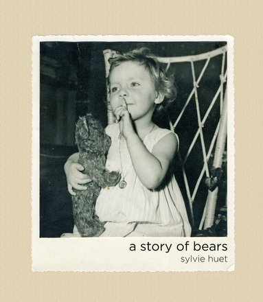 Sylvie Huet - Story Of Bears, Inbunden