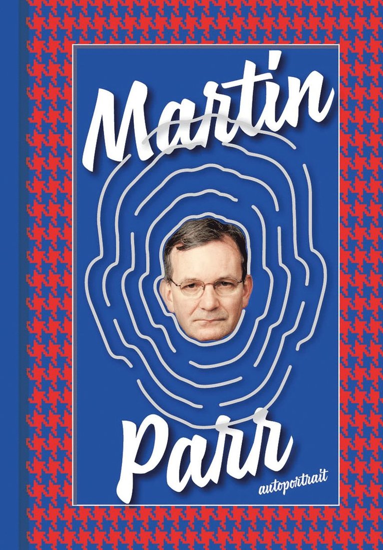 Martin Parr - Autoportrait, Inbunden