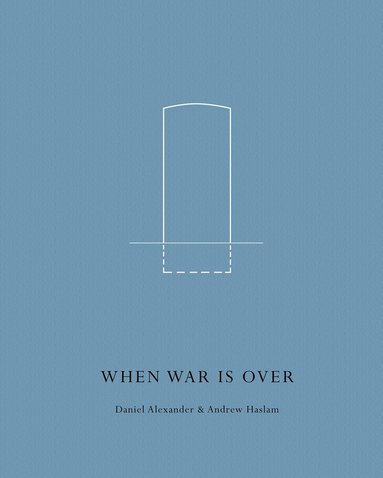 Daniel Alexander, Andrew Haslam - When War Is Over, Inbunden