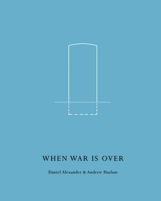 Daniel Alexander, Andrew Haslam - When War Is Over, Inbunden