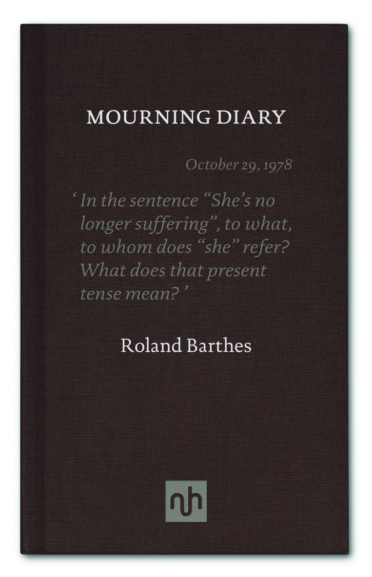 Roland Barthes - Mourning Diary, Inbunden