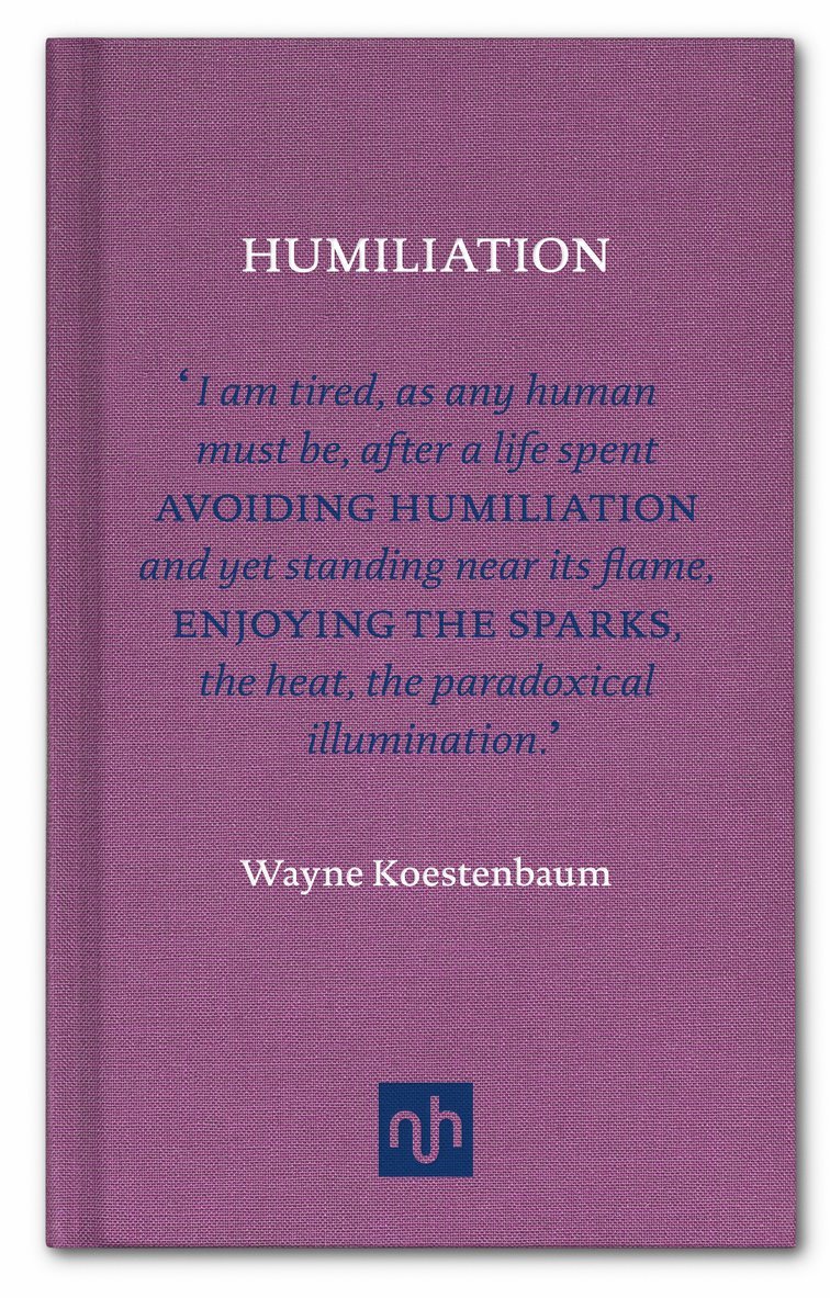 Wayne Koestenbaum - Humiliation, Inbunden