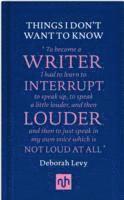 bokomslag Things I Don't Want to Know: A Response to George Orwell's Why I Write