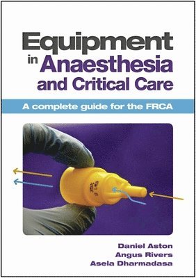 Equipment in Anaesthesia and Critical Care 1