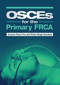 bokomslag OSCEs for the Primary FRCA