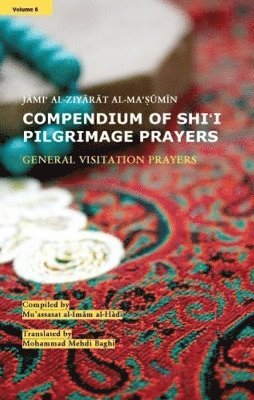 Compendium of Shi'i Pilgrimage Prayers, Häftad