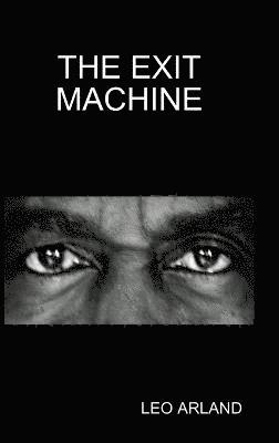 Leo Arland - Exit Machine, Inbunden