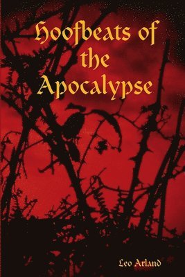 Leo Arland - Hoofbeats of the Apocalypse, Häftad