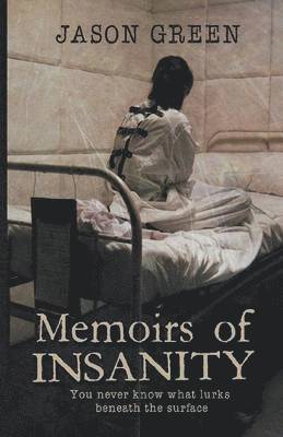 Jason Green, Michelle Gent - Memoirs of Insanity, Häftad