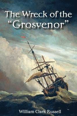 The Wreck of the &quot;Grosvenor&quot; 1