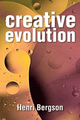 Henri Bergson - Creative Evolution, Häftad