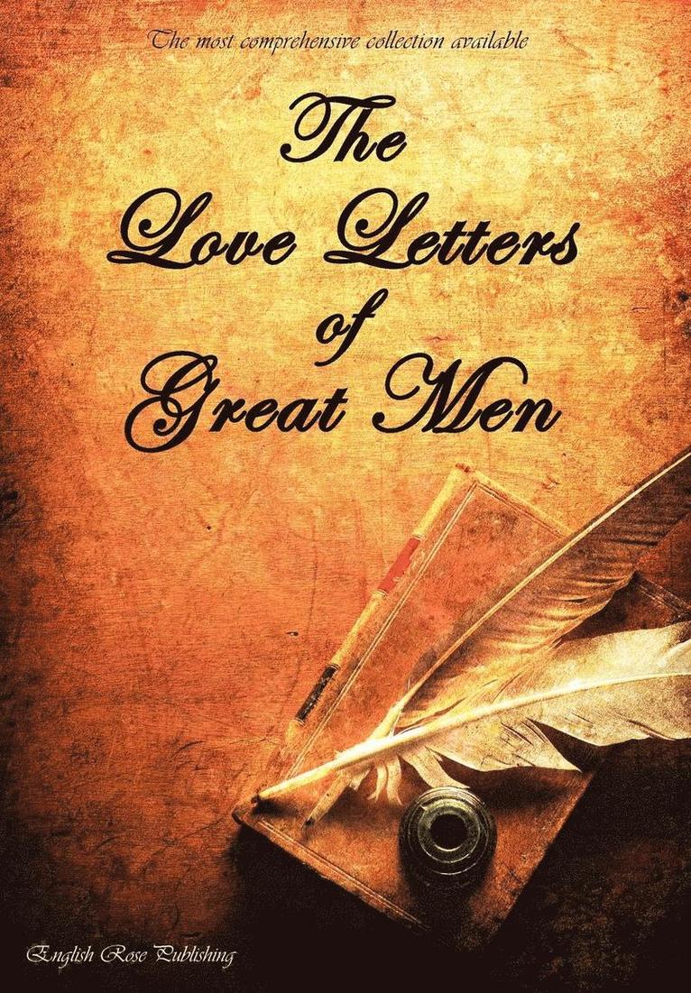 Prince Albert, Napoleon Bonaparte, D. H. Lawrence and many many more, D H Lawrence - Love Letters of Great Men - the Most Comprehensive Collection Available, Inbunden