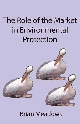 bokomslag The Role of the Market in Environmental Protection