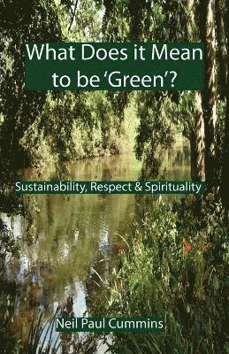 Neil Paul Cummins - What Does it Mean to be 'Green'?, Häftad